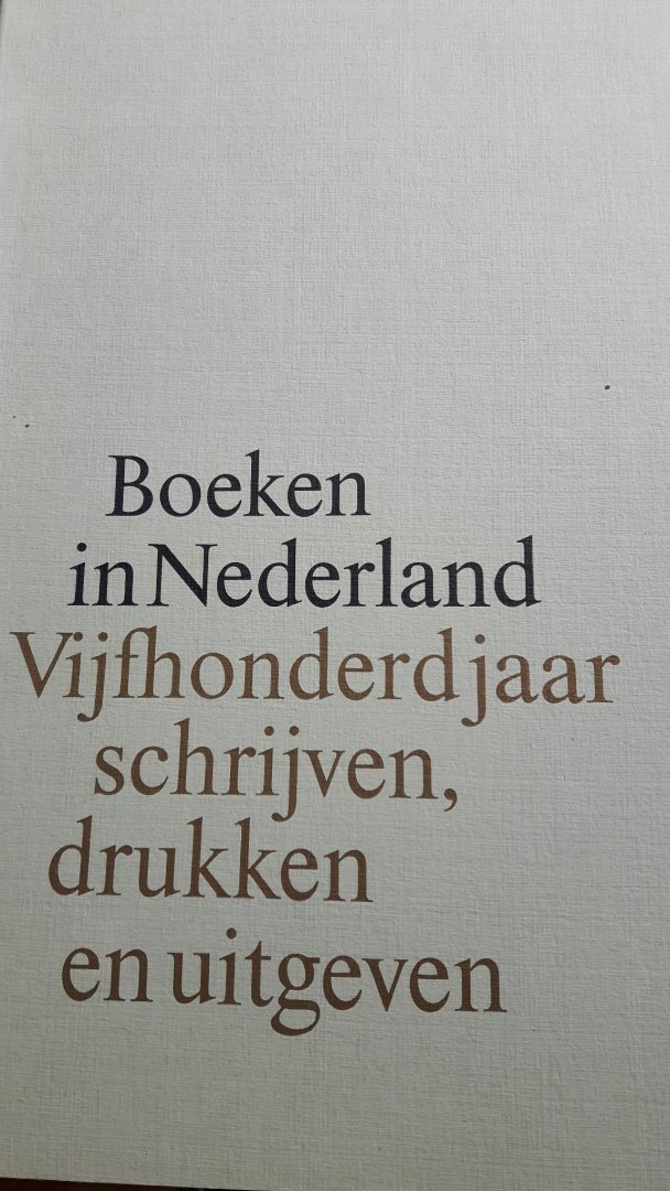 Fontaine Verwey, Herman de la - Boeken in Nederland. 500 jaar schrijven, drukken en uitgeven