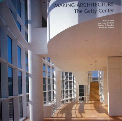 Richard Meier et a - Making Architecture ,the Getty Center