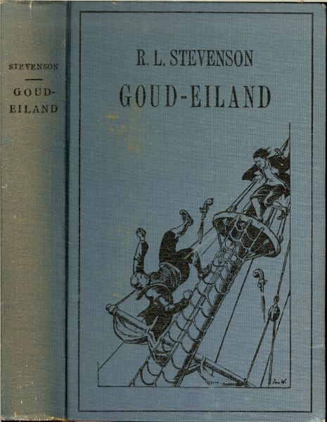 Stevenson. R.L. herziene uitgave met een woord vooraf door Nico Rost - Goud - eiland   ... de oude zeebonk in de admiraal benbow en de papieren van de kapitein, voortzetting van het verhaal door den dokter,het verlaten van het schip