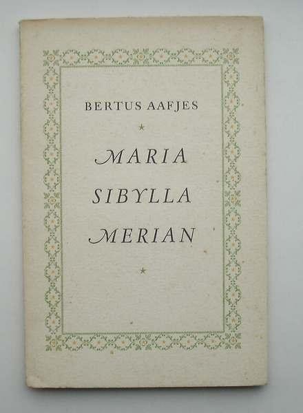 AAFJES, BERTUS - Maria Sibylla Merian