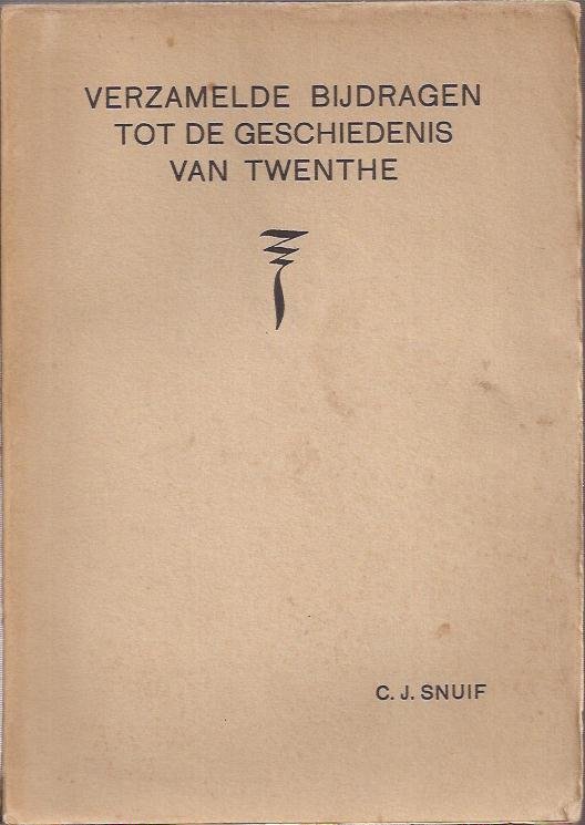 Snuif, C. J. (verzameld door zijn dochter M.G. Snuif), voorwoord J.J. van Deinse - Verzamelde bijdragen tot de geschiedenis van Twenthe