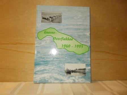 Smits, A.D. / Stuurman, H. - Goeree-Overflakkee 1940-1995 waterstaatkundige werken, ontsluiting en sociaal economische ontwkkeling