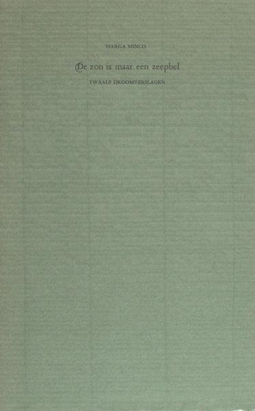 Minco, Marga. - De zon is maar een zeepbel. Twaalf droomverslagen