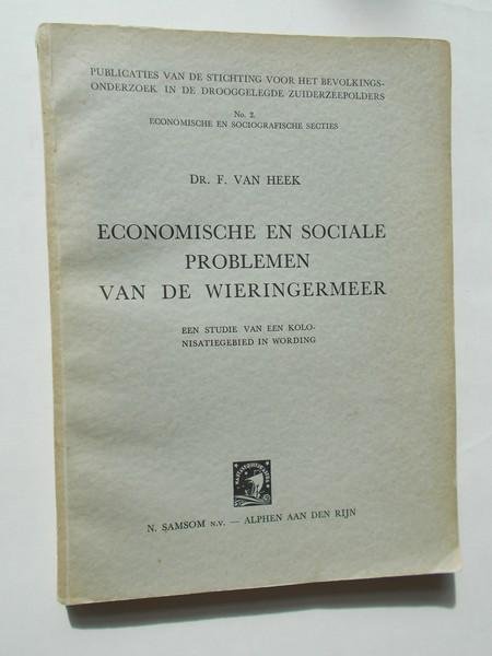 HEEK, F. VAN, - Economische en sociale problemen van de Wieringermeer. Een studie van een kolonisatiegebied in wording.