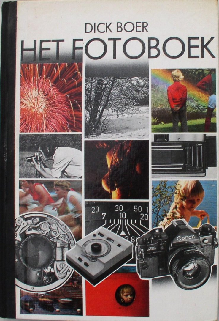 Boer, Dick - het fotoboek / successen met uw camera door dick boer / een boek om het scherpe waarnemen te leren