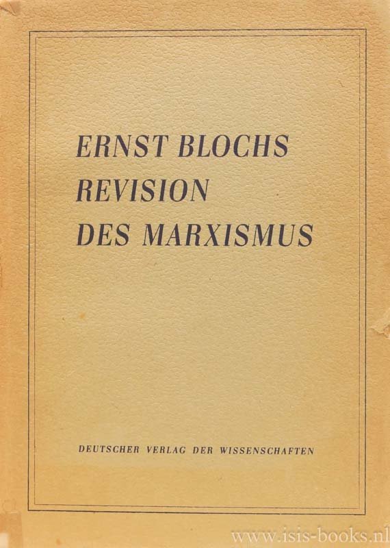 BLOCH, E., HORN, J.H., (HRSG.) - Ernst Blochs Revision des Marxismus. Kritische Auseinandersetzungen marxistischer Wissenschaftler mit der Blochsen Philosophie.