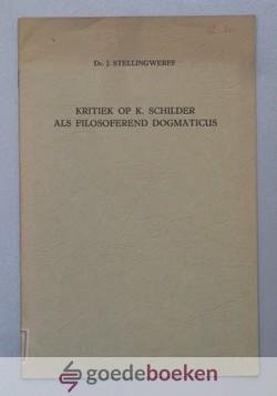 Stellingwerff, Dr. J. - Kritiek op K. Schilder als filosoferend dogmaticus
