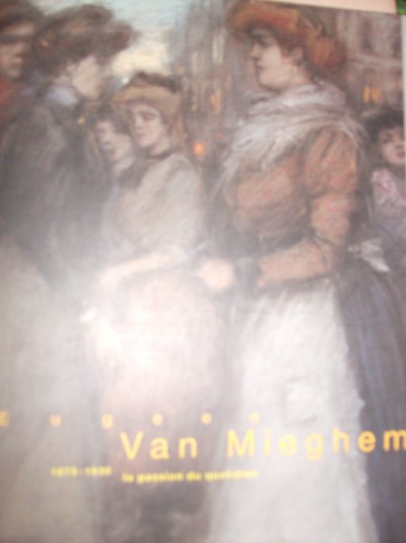 Bieri, Helen - Eugeen van Mieghem.   -  1875-1930- la passion du quotidien