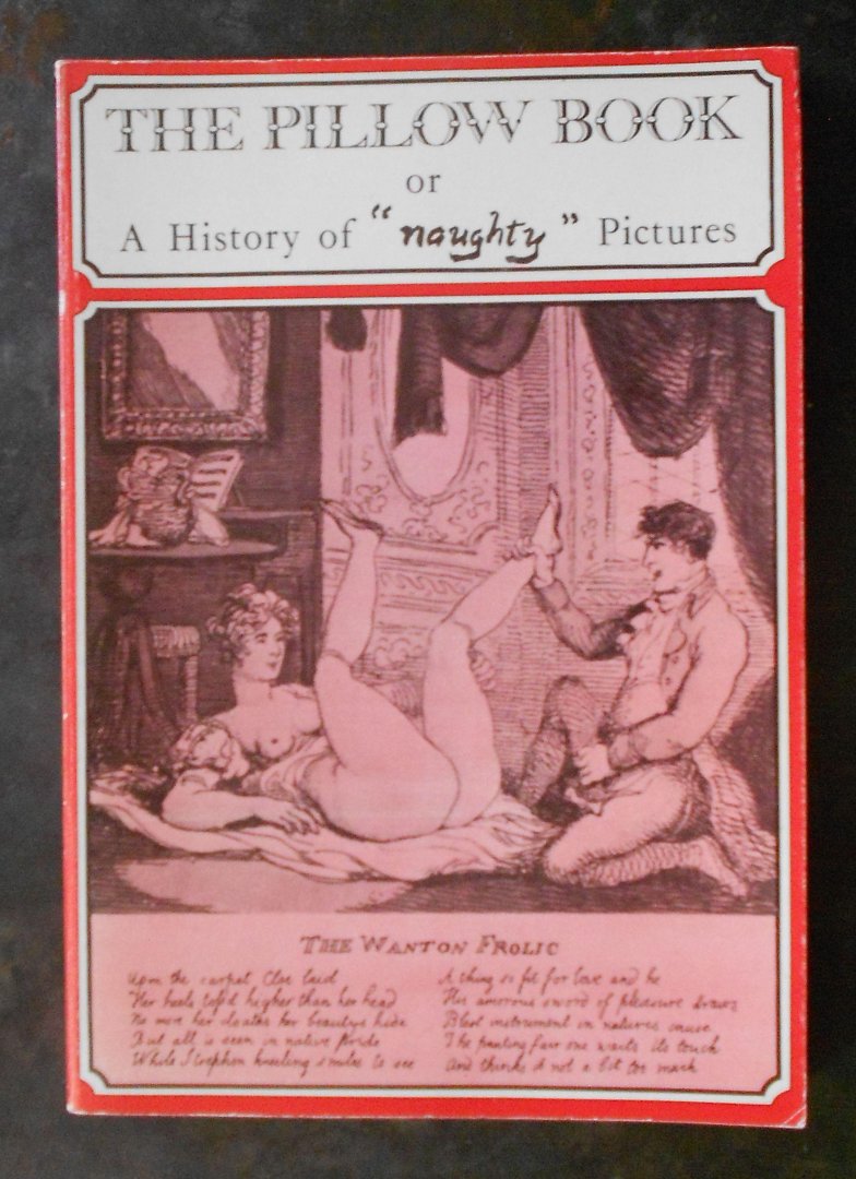 Gerhard, Pou - The Pillow Book Or A History Of Naughty Pictures