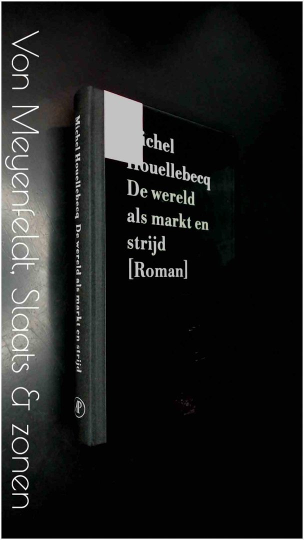 Houellebecq, Michel - De wereld als markt en strijd