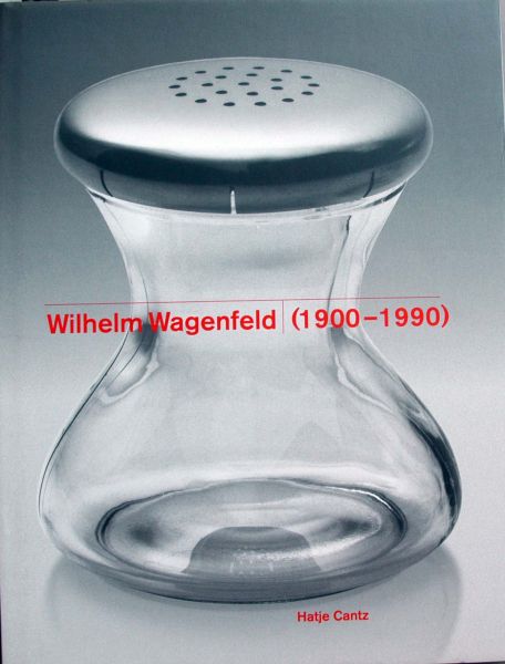 Beate Manske et al - Wilhelm Wagenfeld 1900-1990