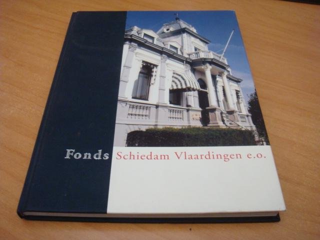 Bulthuis, Peter & Dijk, Caroline - Fonds Schiedam Vlaardingen e.o 1991 - 2001