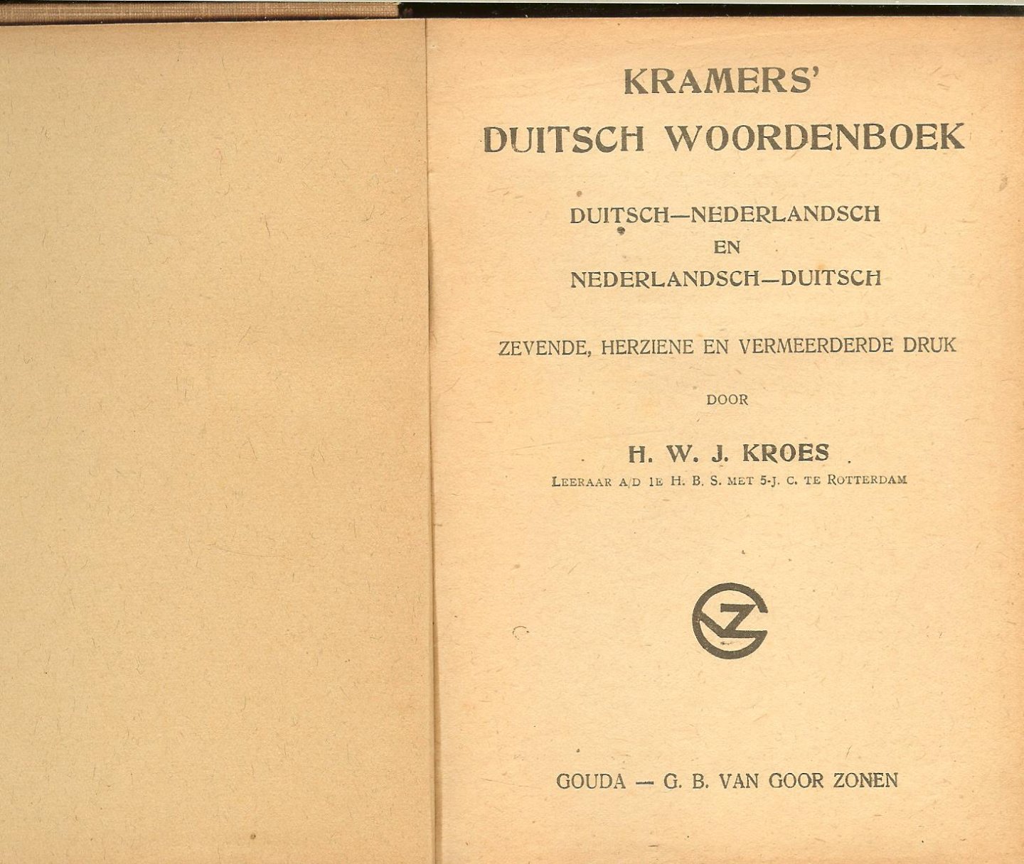 H.W.J.KROES en  Dr. F.P.H. Prick van Wely - DUITSCH WOORDENBOEK duitsch-nederlandsch *  nederlandsch-duitsch
