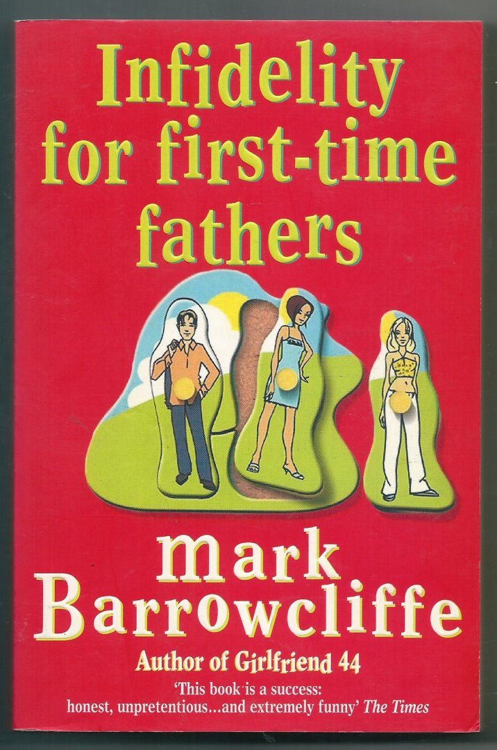 Barrowcliffe , Mark - Infidelity for first time fathers