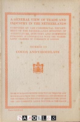  - A general view of trade and industry in the Netherlands. Number III Cocoa and Chocolate