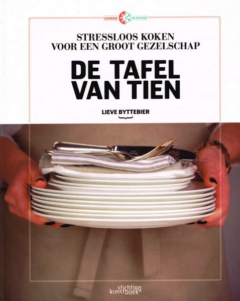 BYTTEBIER, LIEVE. - De tafel van tien. Stressloos koken voor een groot gezelschap. isbn 9789058564870