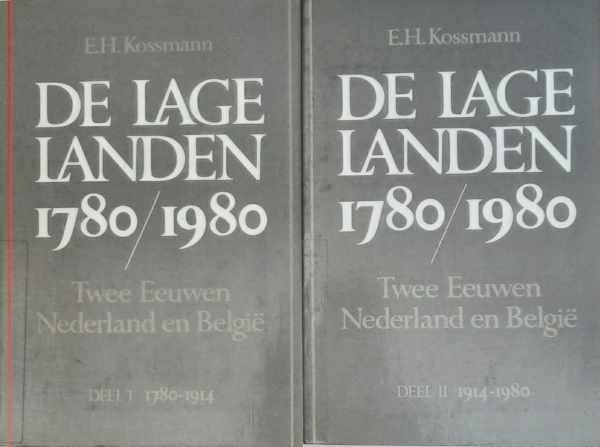 KOSSMANN E.H. - De Lage Landen 1780-1980. Twee eeuwen Nederland en België. Deel I: 1780-1914. Deel II: 1914-1980