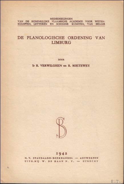 VERWILGHEN, R. en SOETEWEY, R.; - DE PLANOLOGISCHE ORDENING VAN LIMBURG,