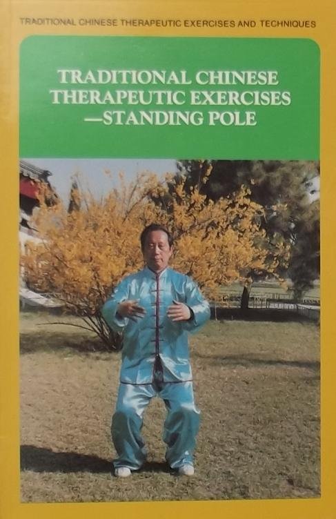 Moffet, J.P.C. / Xuanjie, Wang. - Traditional Chinese Therapeutic Exercises: Standing Pole