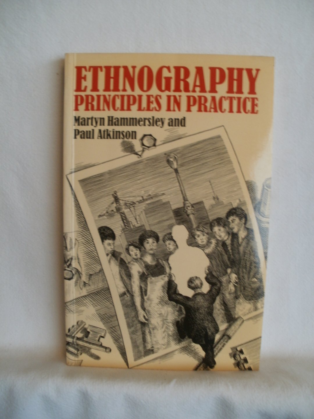 Hammersley, Martyn; Atkinson, Paul - Ethnography Principles in Practice.