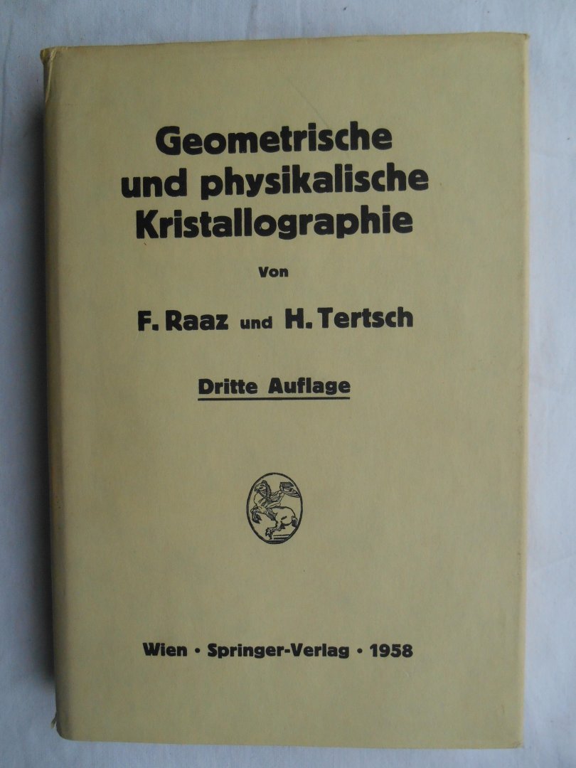 Raaz, F. und Tertsch, H. - Geometrische und physikalische Kristallographie