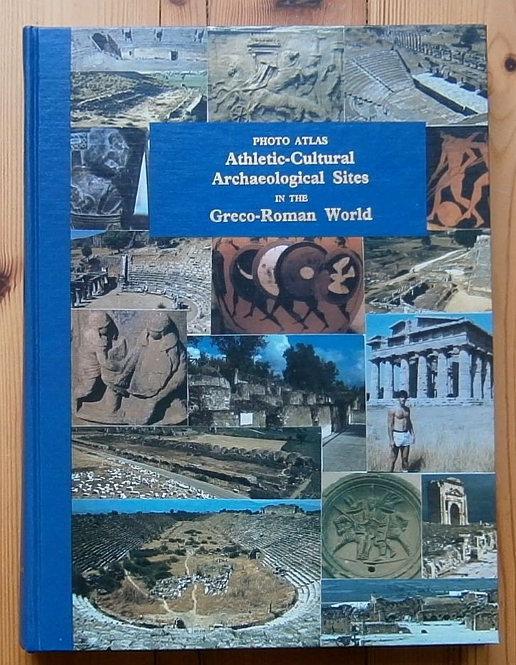Sturzebecker, R.L. - Photo-atlas athletic-cultural archaeological sites in the Greco-Roman world : Europe-North Africa-Middle East.