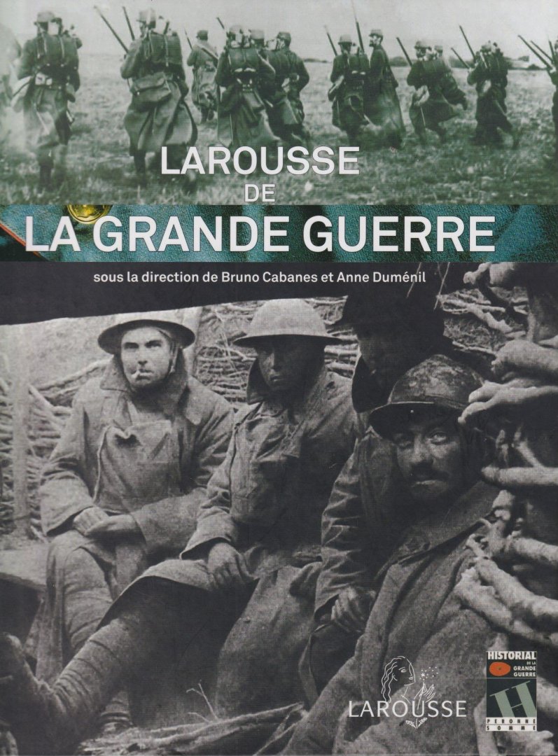 Cabanes, Bruno- Dumenil, Anne - Larousse de la Grande Guerre