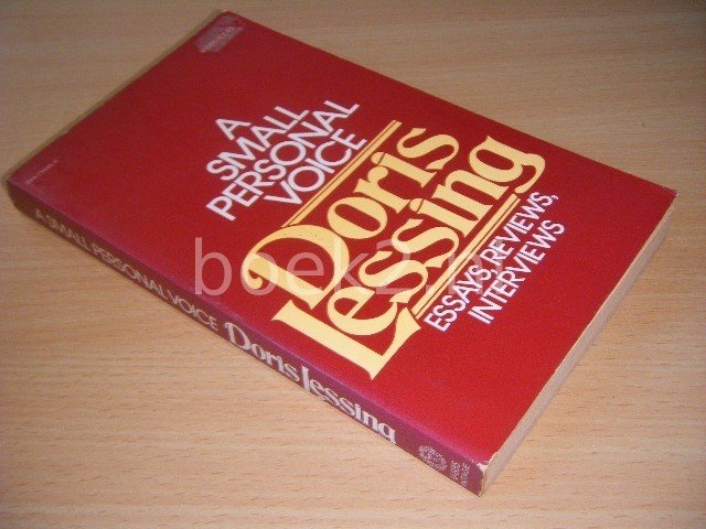 Doris May Lessing - A small personal voice Essays, reviews, interviews