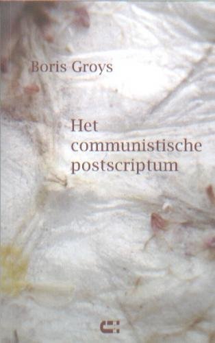 Groys, Boris - Het communistisch postscriptum.