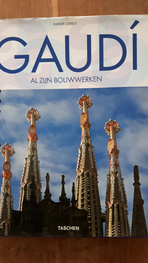 Zerbst, Rainer - Gaudí 1852-1926 Al zijn bouwwerken - een leven in de architectuur -