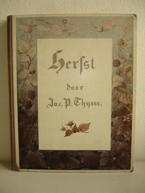 Thijsse, Jac. P.. - Herfst; te illustreeren met Verkade's plaatjes naar teekeningen van L.W.R. Wenckebach, Jan van Oort en Jan Voerman Jr.