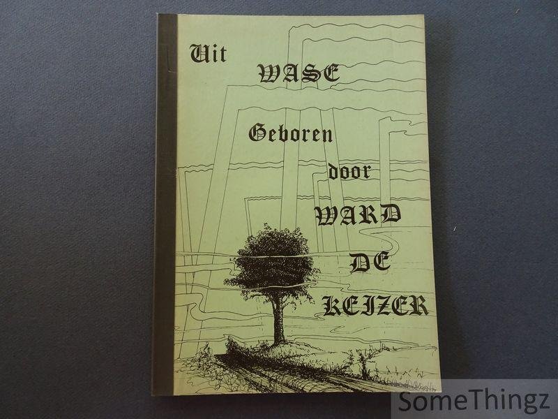 Ward de Keizer (pseud. Edgard Van de Vijver) - Uit Wase geboren.