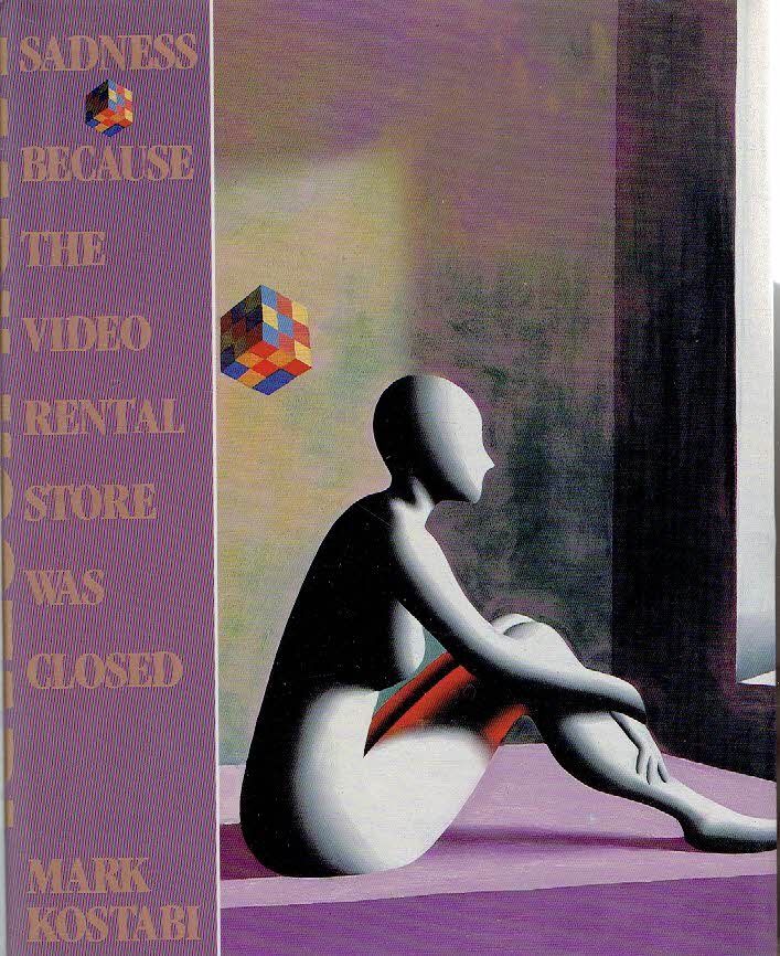 KOSTABI, Mark - Mark Kostabi - Sadness Because the Video Rental Store Was Closed & Other Stories. - [Signed].