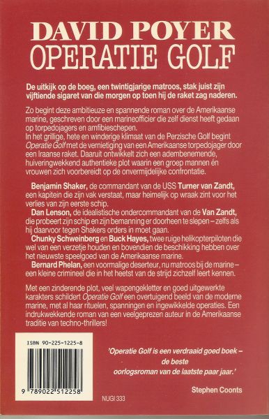 Poyer, David .. Vertaling : Jan Smit .. Omslagontwerp : Hesseling Design - Operatie Golf .. De beste oorlogs roman van de laatste Jaren
