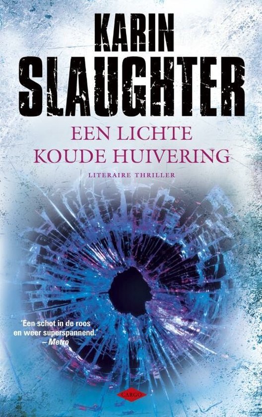 Slaughter, Karin - Een lichte koude huivering