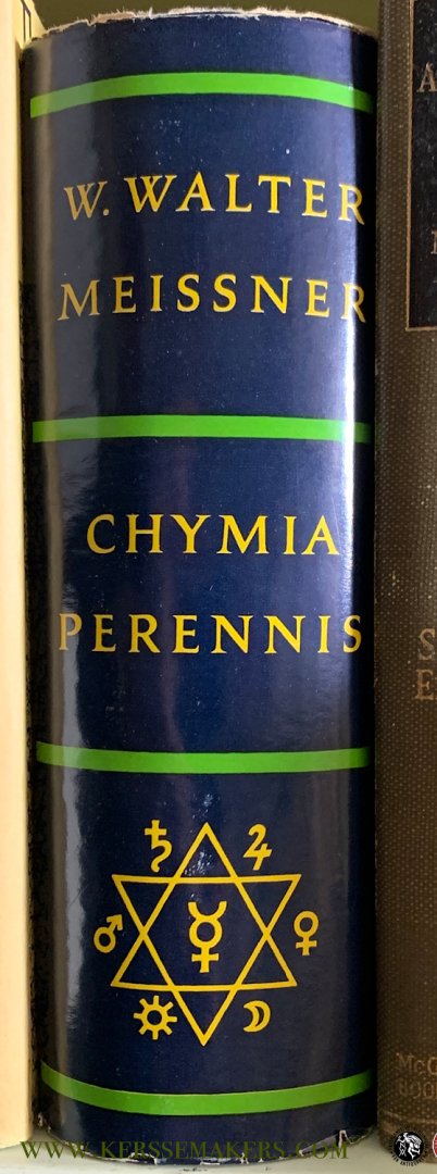 MEISSNER, W.W. - Chymia Perennis. Eine ganzheitliche Betrachtung naturphilosophischer Prägung des stetig-ständigen Kreislaufes einer "immerwährenden Chemie".
