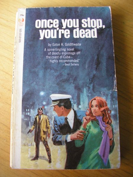 Goldthwaite, Eaton K. - Once you stop, you`re dead