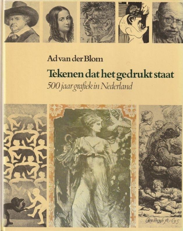 Blom, Ad van der - Tekenen dat het gedrukt staat: 500 jaar grafiek in Nederland