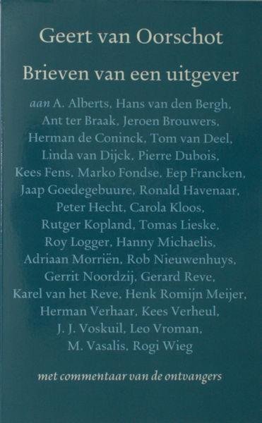 Oorschot, Geert van. - Brieven van een uitgever. Met commentaar van de ontvangers.
