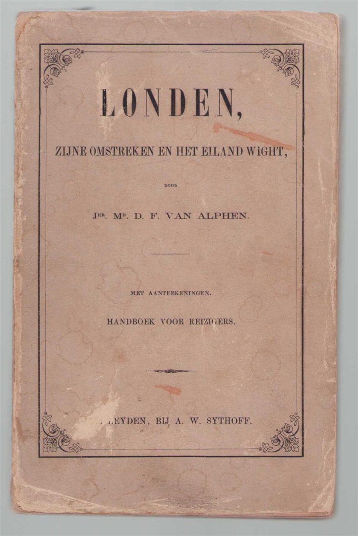 Daniel Frans van ALPHEN - Londen, zijne omstreken het eiland Wight ... Met aanteekeningen, etc. Handboek voor reizigers