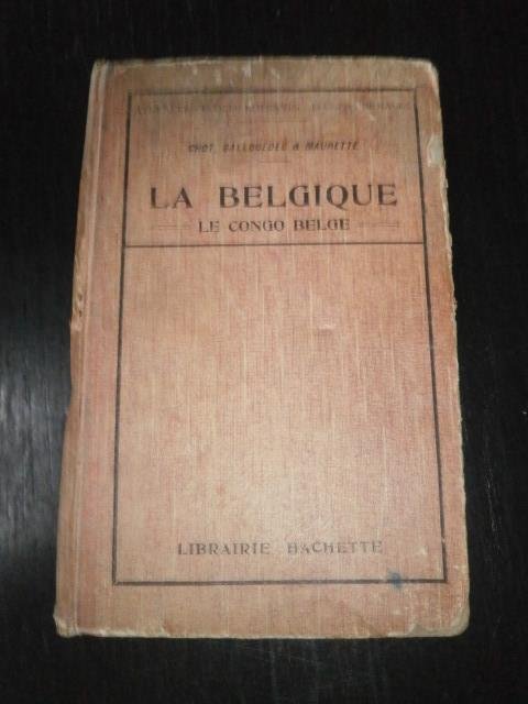 Chot, Gallouédec, Maurette - La Belgique. Le Congo Belge.