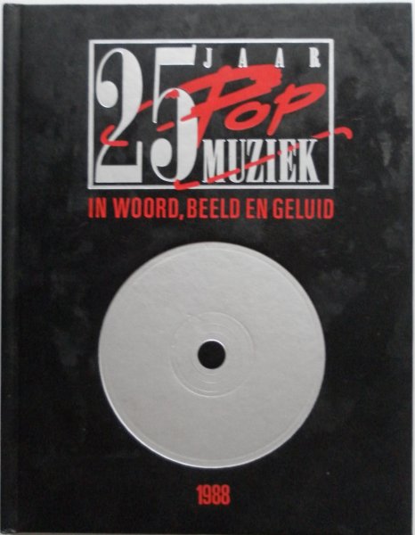 Corven Leon van - 25 Jaar Pop Muziek in woord beeld en geluid 1988 De popmuziek als supermacht