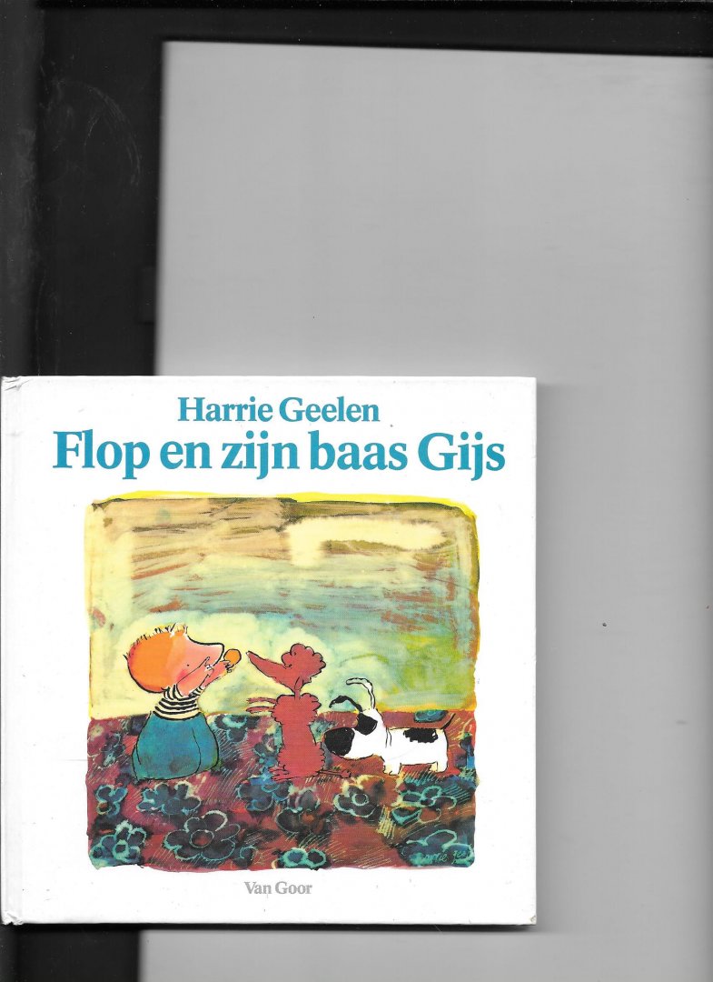 Geelen, H. - Flop en zijn baas Gijs / druk 1
