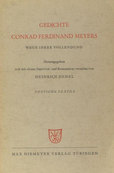 Meyers, Conrad Ferdinand. - Gedichte. Wege ihrer Vollendung