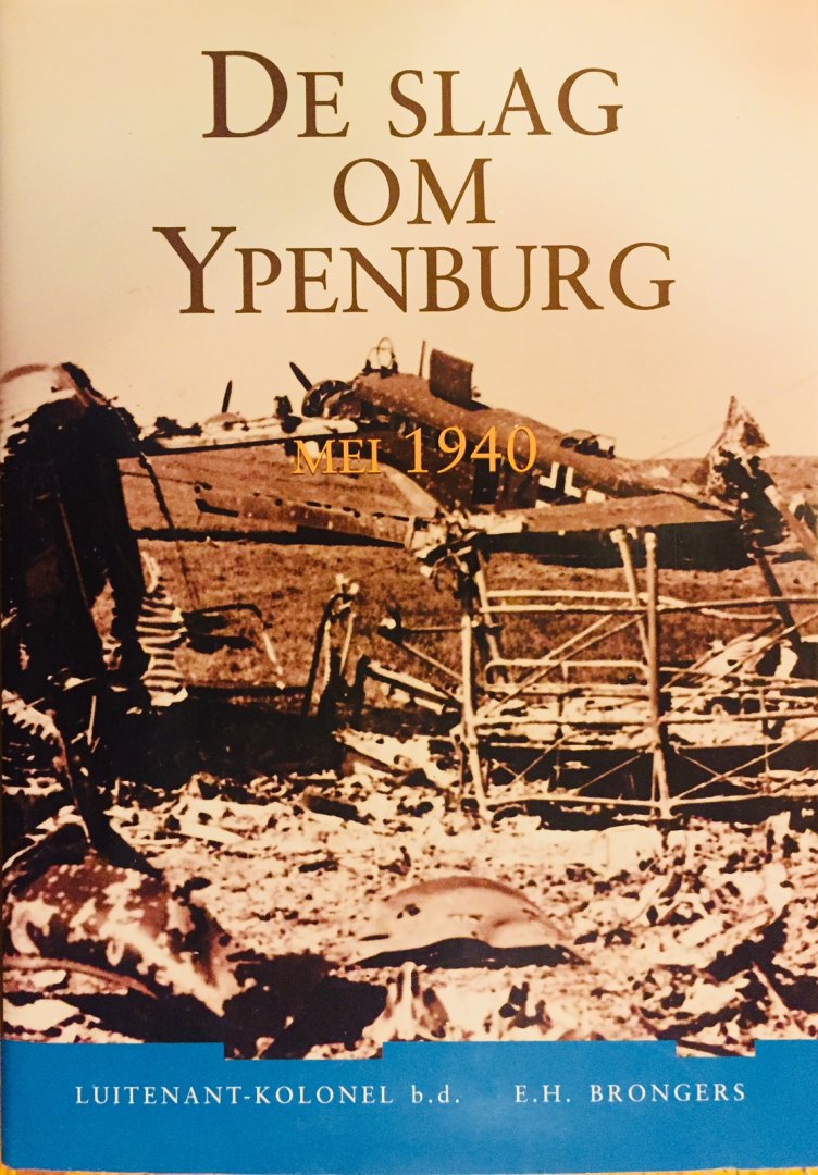 Brongers, A.H. - De slag om Ypenburg. Mei 1940.