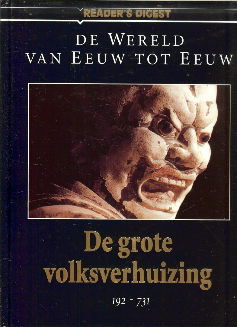 Blanchon Flora en Redactie van Reader's Digest Vertaald en bewerkt doote Jac. G. Constant met Myrrhe Buffing - De grote volksverhuizing    De wereld van eeuw tot eeuw