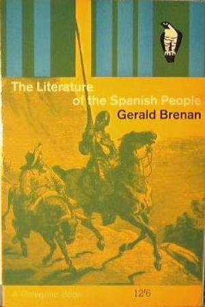 Brenan, Gerald - The Literature of the Spanish People. From Roman Times to the Present Day