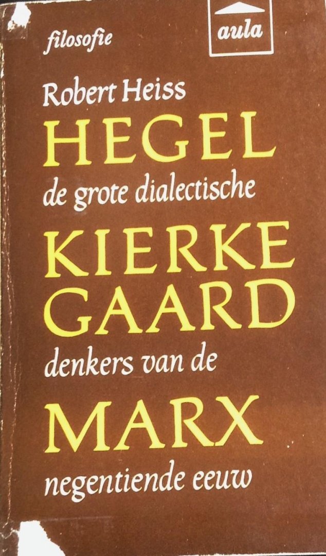 Heiss, Robert - Hegel - Kierkegaard - Marx