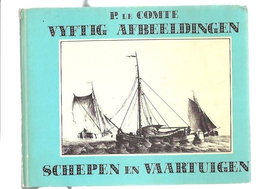 Comte, P. le - Vijftig afbeeldingen schepen en vaartuigen in verschillende bewegingen