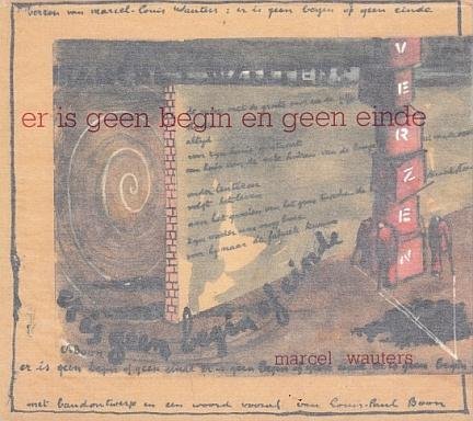 WAUTERS, Marcel - Er is geen begin en geen einde. (Met een nawoord van Jos Joosten en een omslagtekening van Louis-Paul Boon).